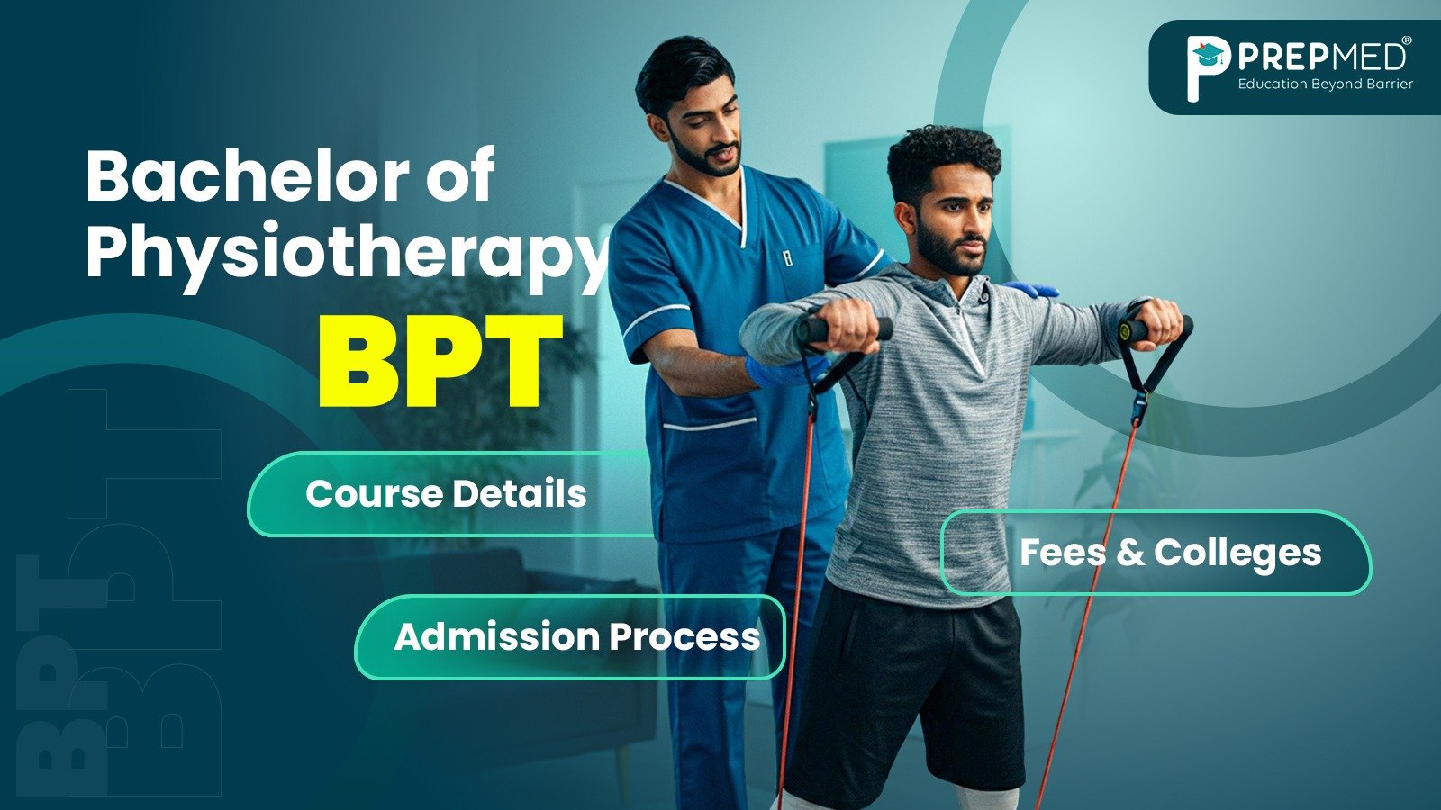 Bachelor of Physiotherapy (BPT): Course Details, Admission Process, Fees & Colleges