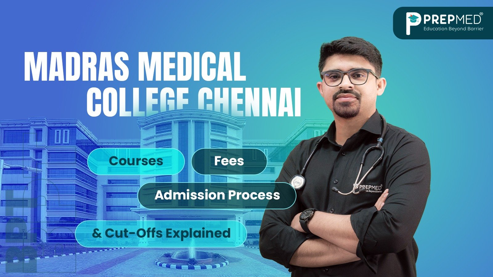 Madras Medical College Chennai: Courses, Fees, Admission Process & Cut-Offs Explained