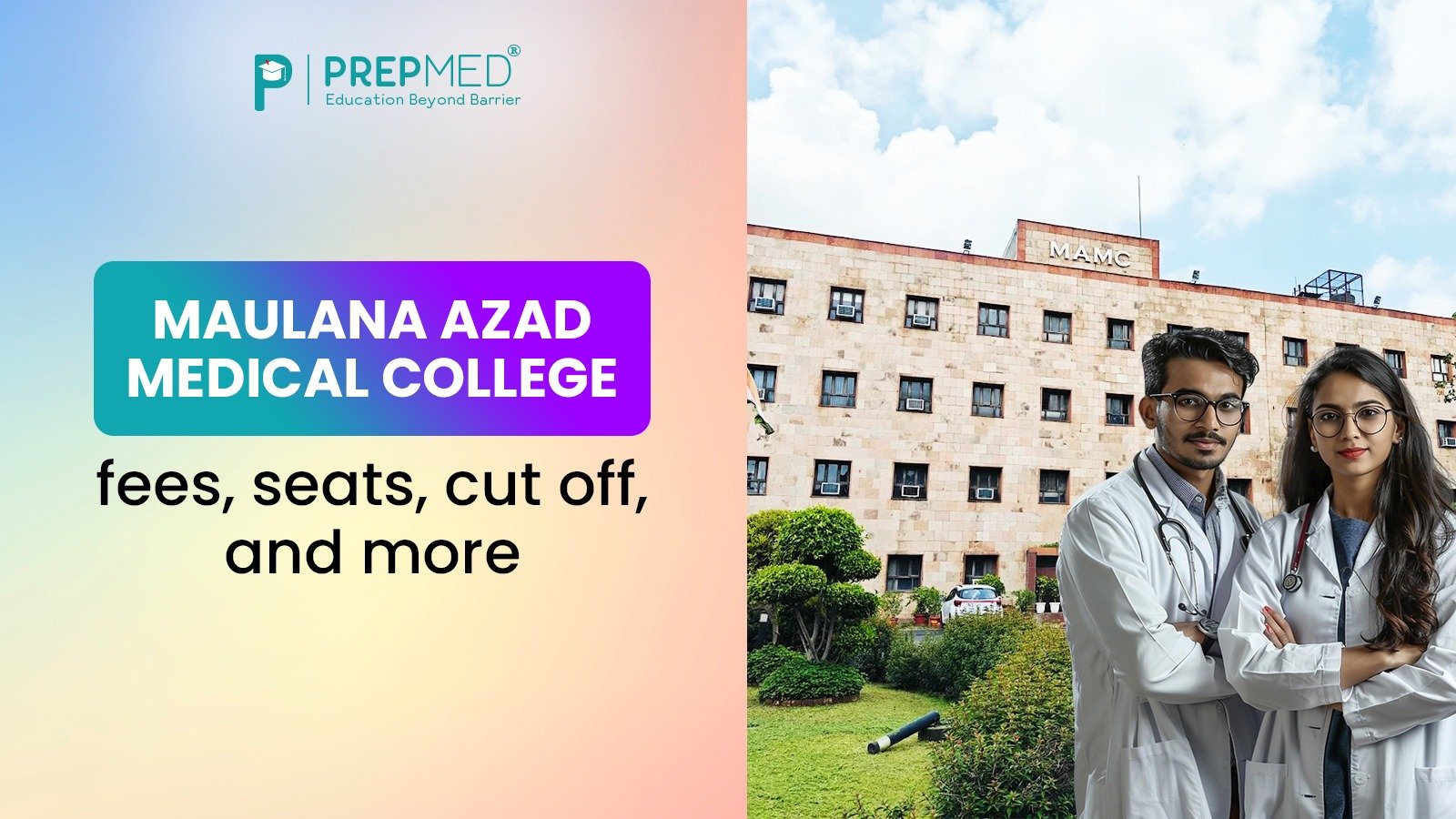 Maulana Azad Medical College​ (fees, seats, cut off, and more)
